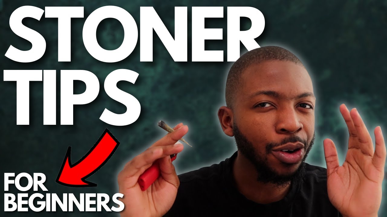 Stoner Tips and Tricks For Beginners