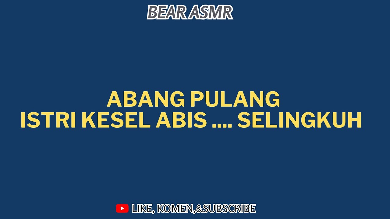 ABANG PULANG ISTRI KESEL ⁉️ LIAT ORANG SELINGKUH ⁉️|ASMR HUSBAND/VA