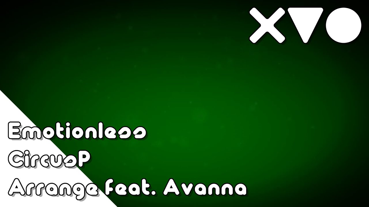 Emotionless - CircusP [ALEPH ARRANGE feat. AVANNA]