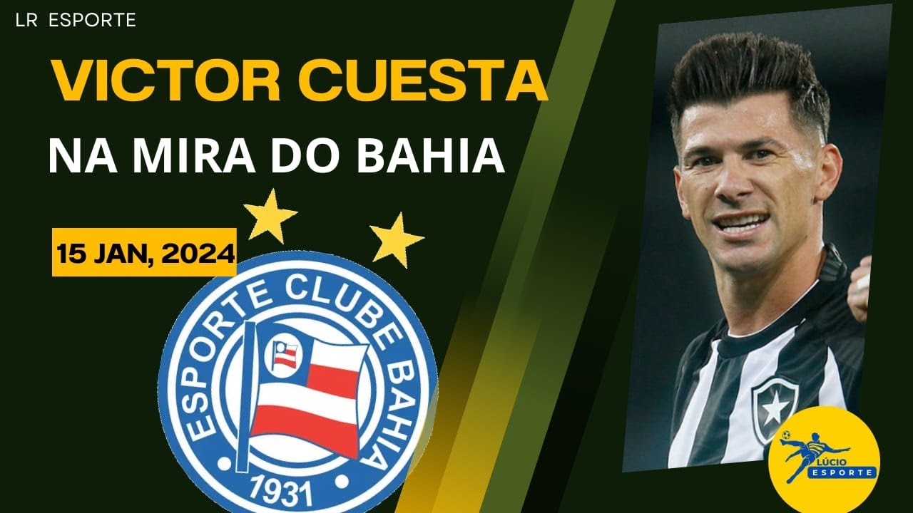 CANAL LUCIO ESPORTE - Victor Cuesta busca rescisão com o Botafogo para fechar com o Bahia.