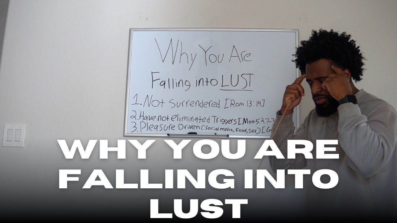 Here's Why You Keep Falling Into Lust (Biblical)
