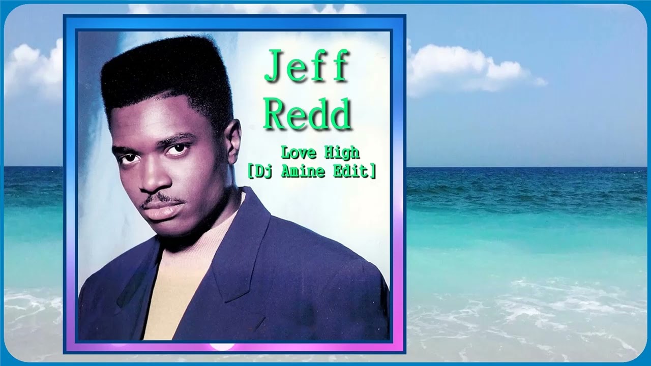 Jeff Redd - Love High (Dj Amine Edit)