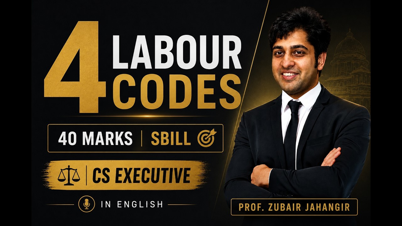 4 Labour Codes Marathon 🔥 | 40 Marks | SBILL 🎯 | CS Executive 🚀 | In English | Prof Zubair Jahangir