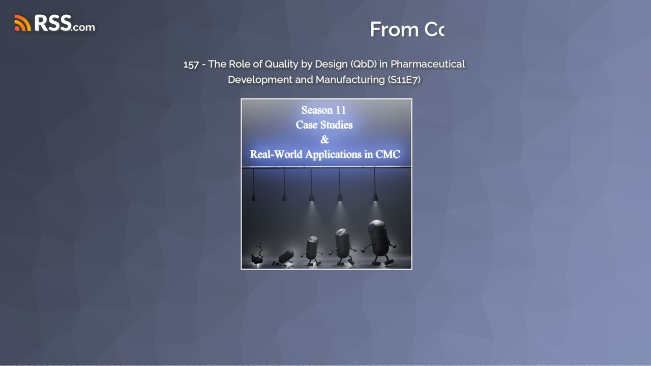157 - The Role of Quality by Design (QbD) in Pharmaceutical Development and Manufacturing...