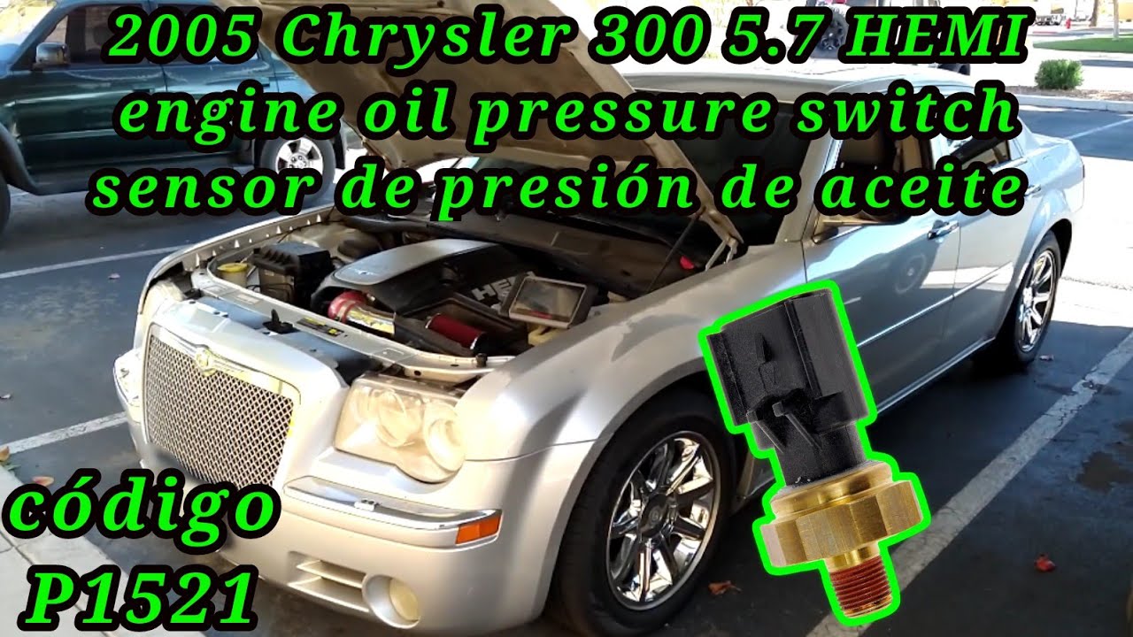2005 Chrysler 300 5.7 Hemi Cómo cambiar el sensor de presión de aceite código P1521