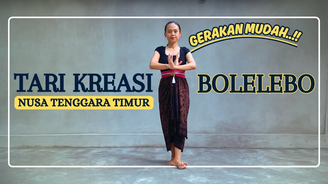 Tari Kreasi Nusa Tenggara Timur NTT BOLELEBO - Mudah Ditiru Anak
