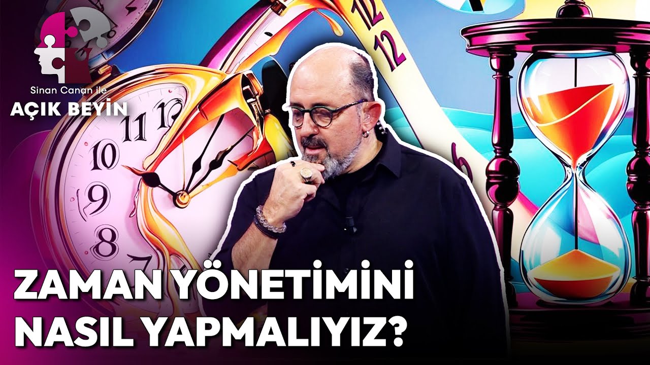 Zamanı Verimli Kullanmanın En Etkili Yolu | Sinan Canan ile A&ccedil;ık Beyin