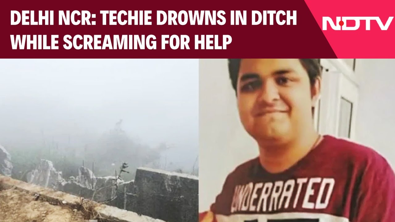 27-Yr-Old Techie Drowns In Ditch While Screaming For Help Amid Dense Fog In Noida