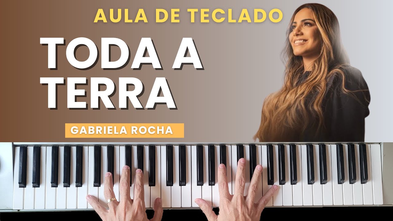 AULA DE TECLADO - TODA A TERRA (Gabriela Rocha) - VIDEO AULA COM CIFRA NA DESCRIÇÃO