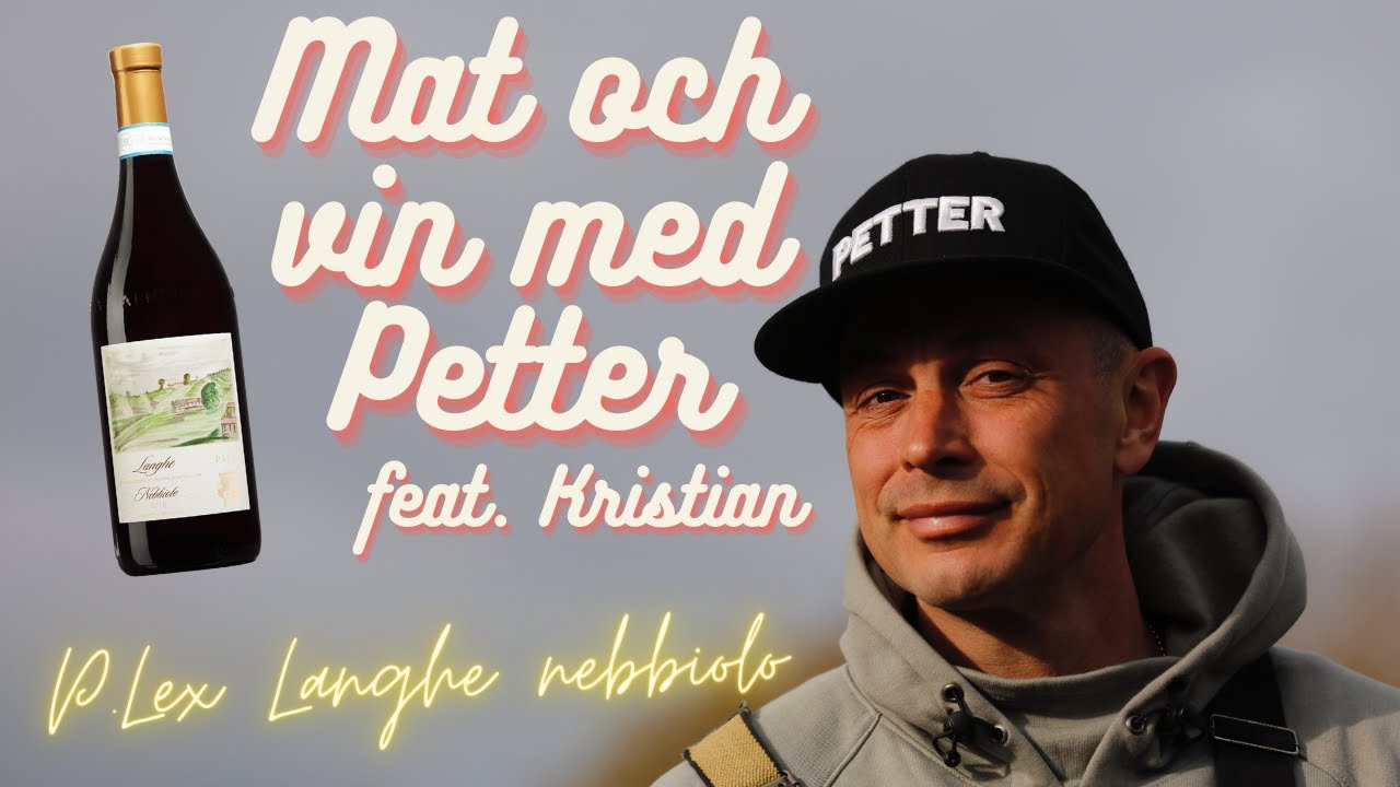 Mat och vin med Petter feat. Kristian - LANGHE NEBBIOLO