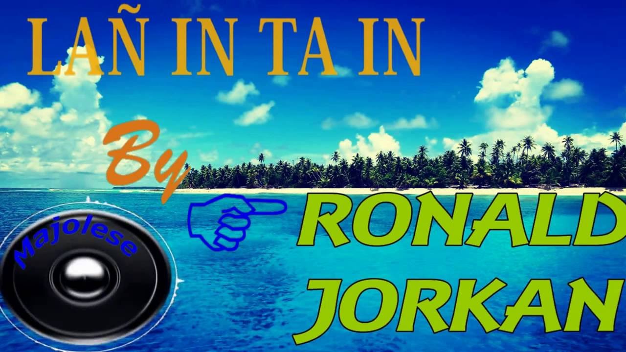 LAÑ IN TA IN | Ronald Jorkan | Marshallese Song