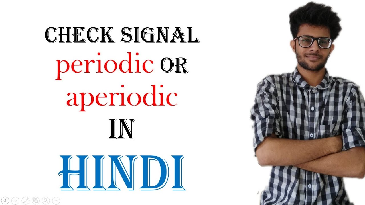 Determine signal is    periodic or aperiodic  (Digital signal processing)