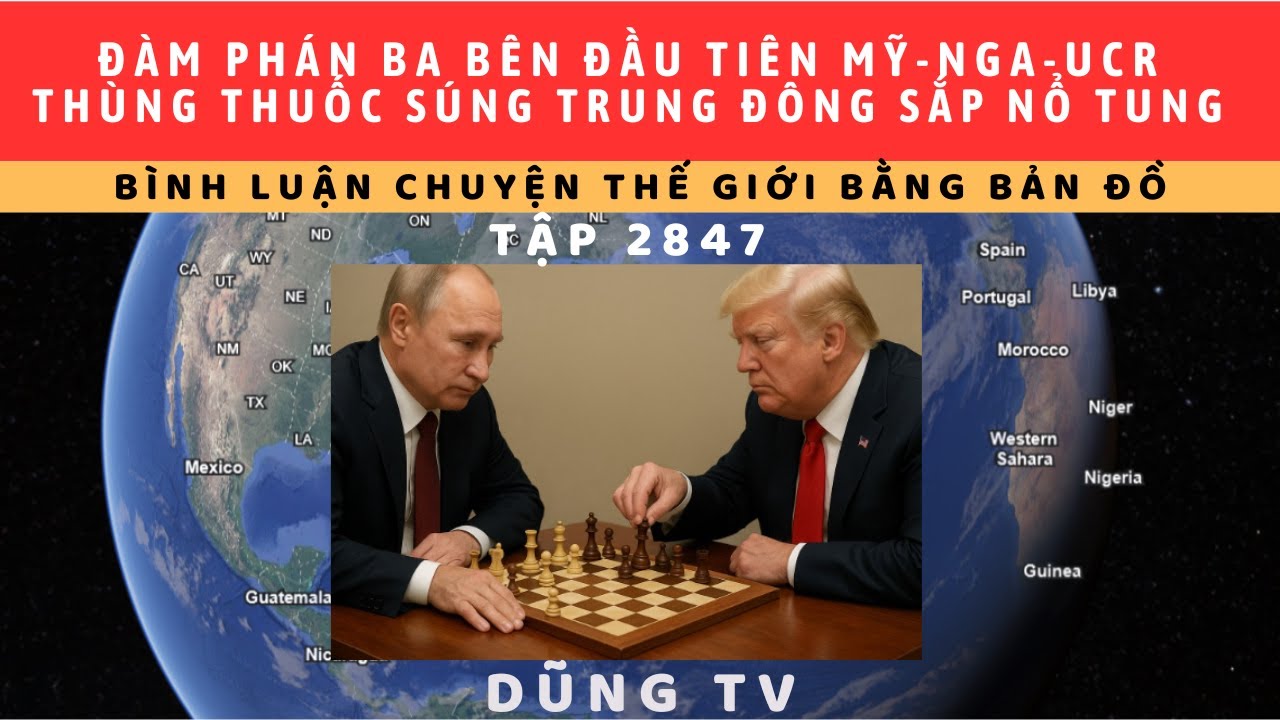 Tập 2847. Ba bên Mỹ-Nga-Ucr họp tại UAE bàn việc rút quân, lãnh thổ. Căng thẳng tột độ ở Trung Đông.