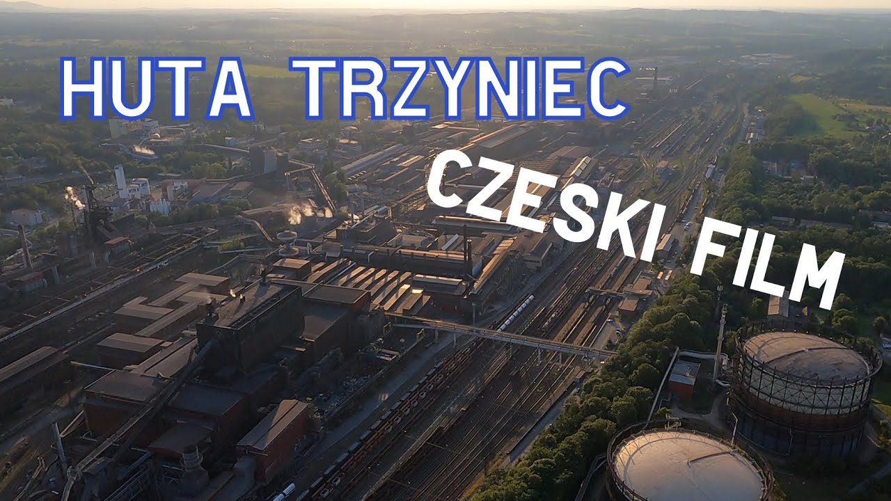 Huta Trzyniec (Czeski film) Czeski Cieszyn