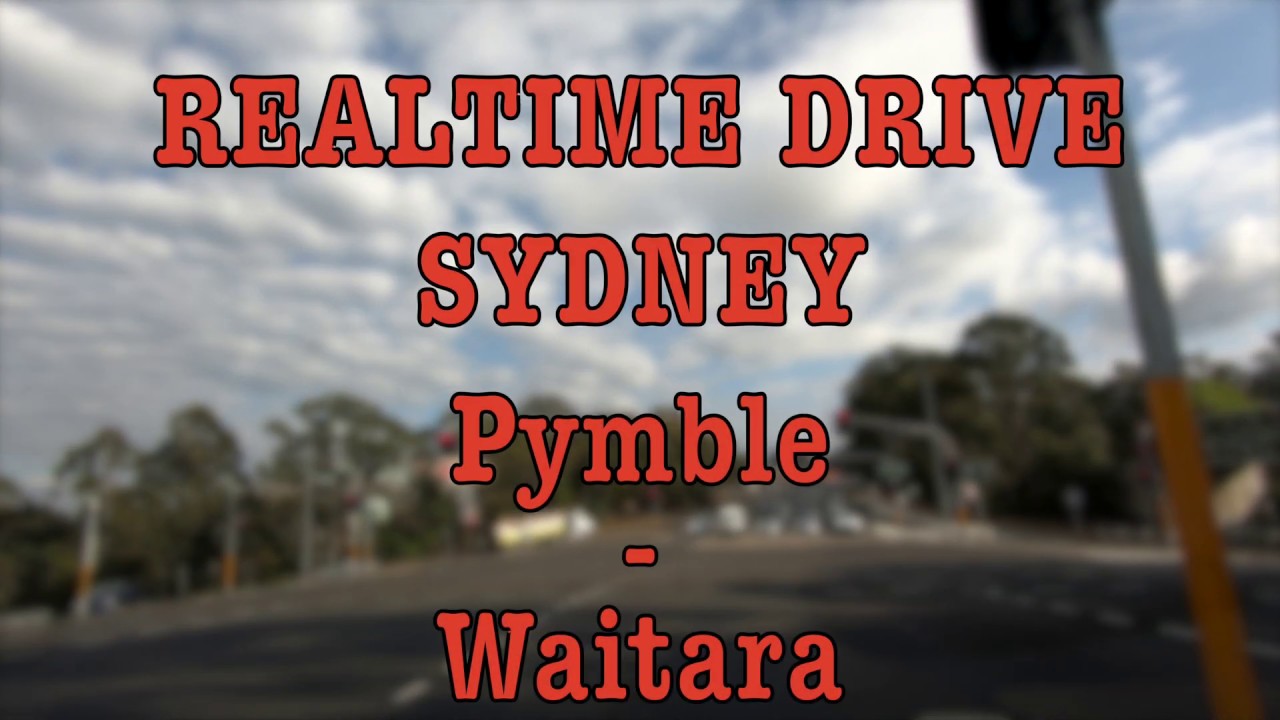 Pymble - Waitara |  Sydney | realtime drive | Jan 20