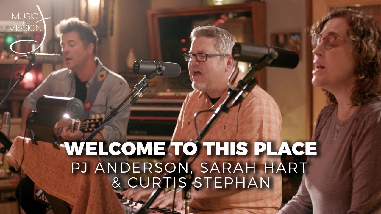 Music & Mission #85: Welcome in This Place