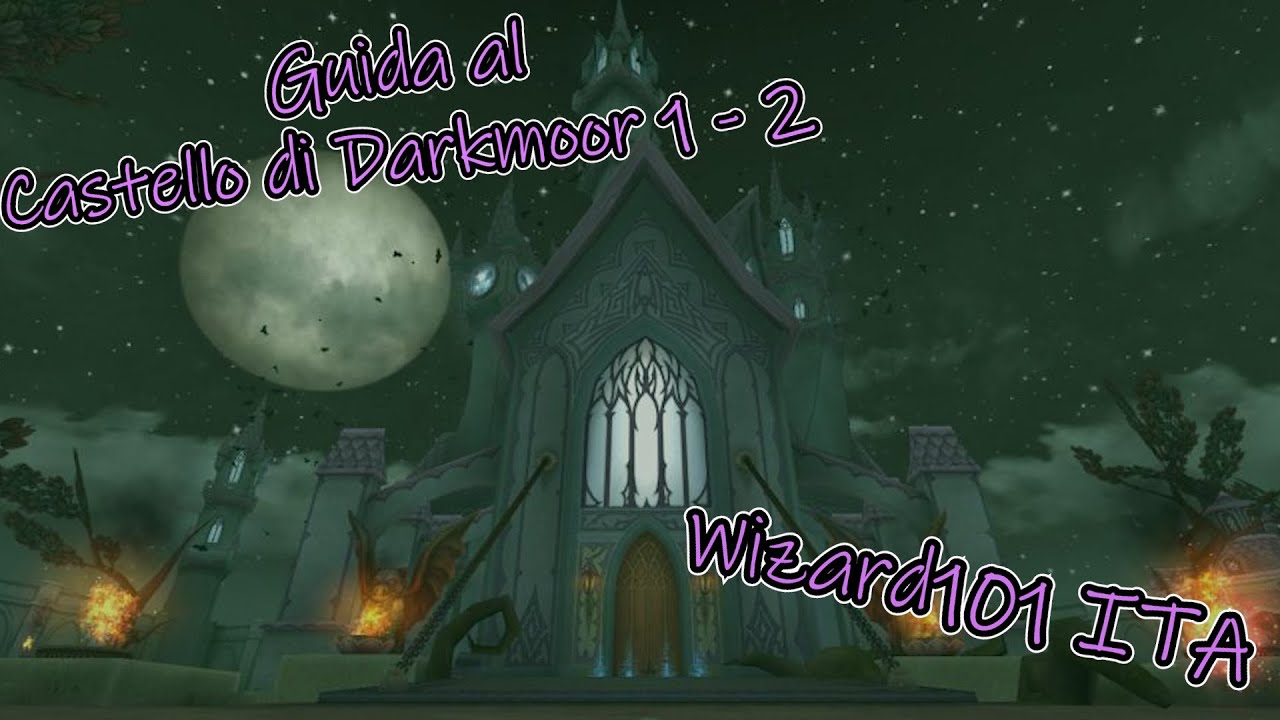 Wizard101 ITA - Guida a Darkmoor 1 e 2