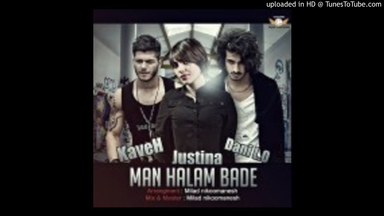Kaveh & Dani L.o Ft Justina - Man Halam Bade