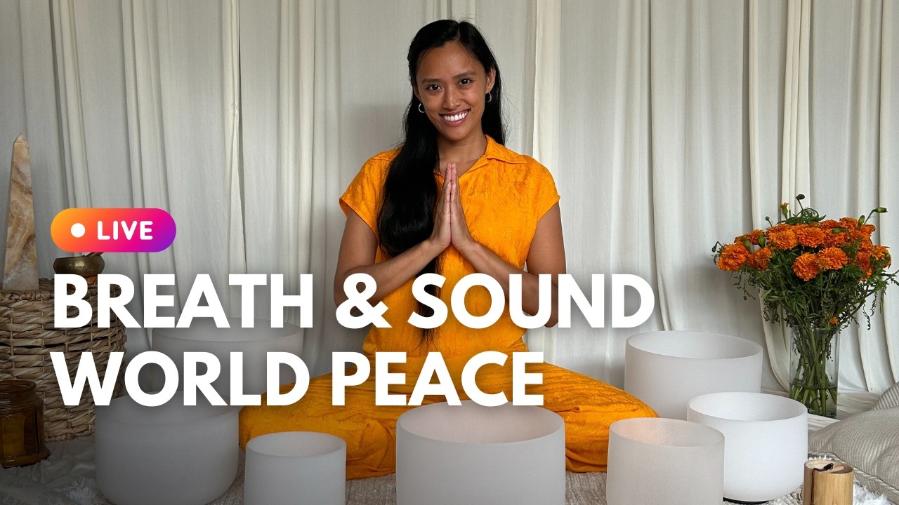 LIVE Breathwork & Sound Bath for World Peace 🕊️