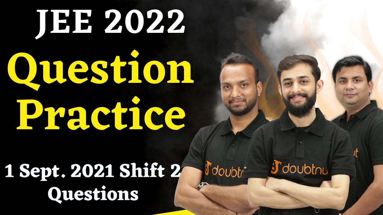 JEE Main 2021 1st September Shift 2  Paper Solution | Top Practice Questions For JEE Main 2022