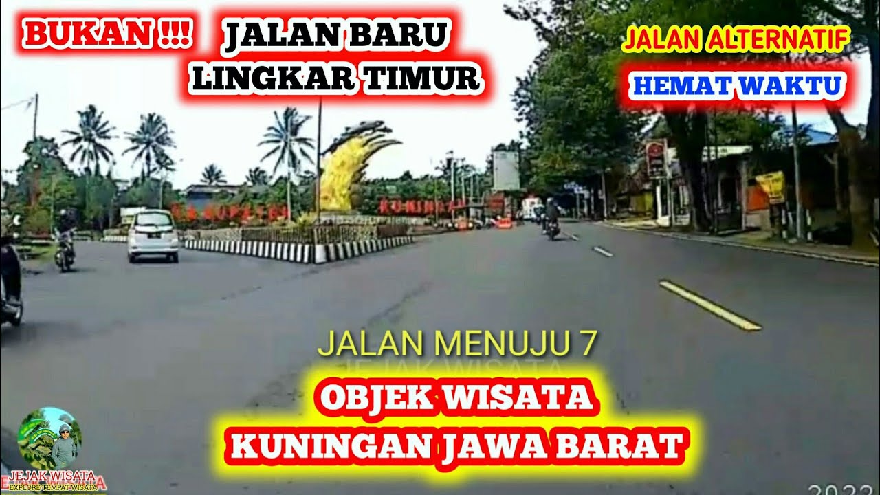 JALAN MENUJU 7 OBJEK WISATA KUNINGAN JAWA - BARAT