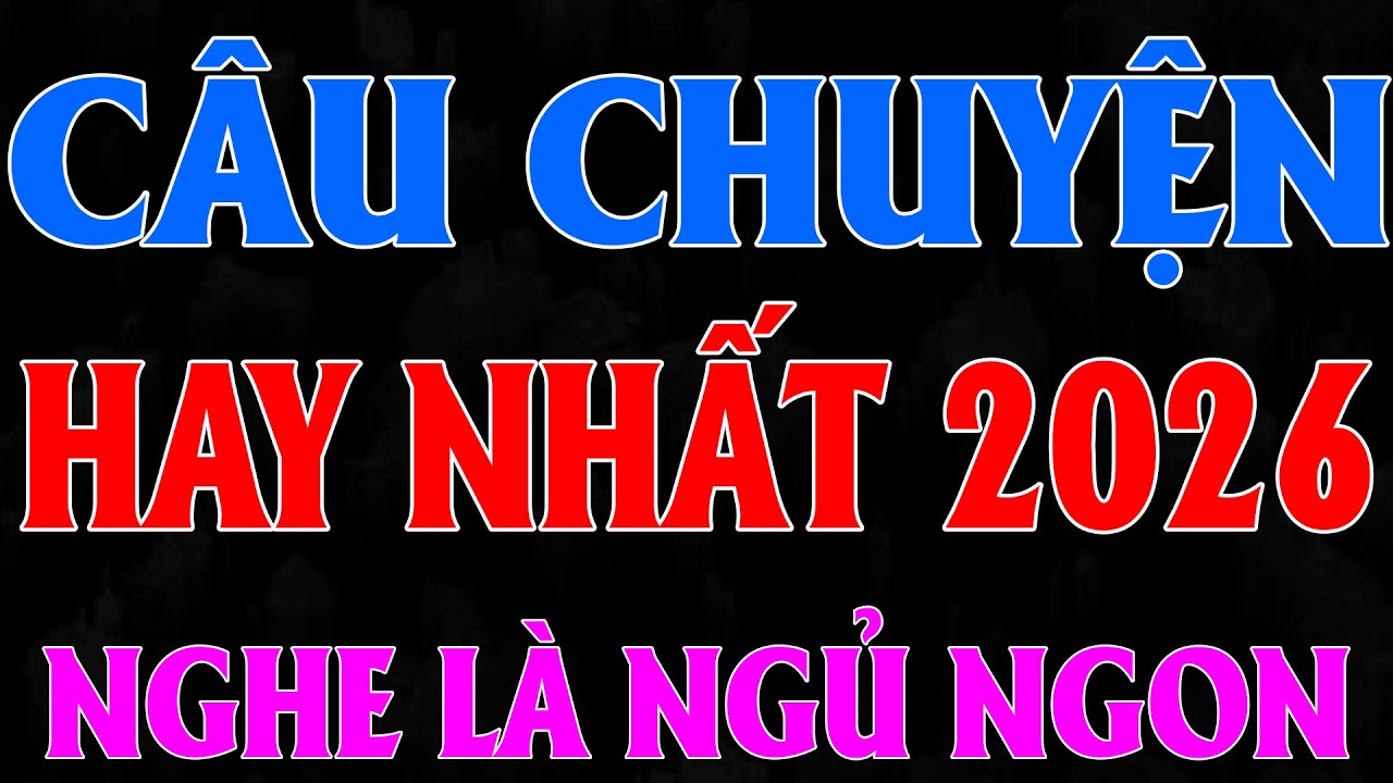 Thử Nghe 1 Lần Đảm Bảo Không Hối Tiếc - Câu Chuyện Hay Nhất 2026 [FULL] - MC Thùy Mai
