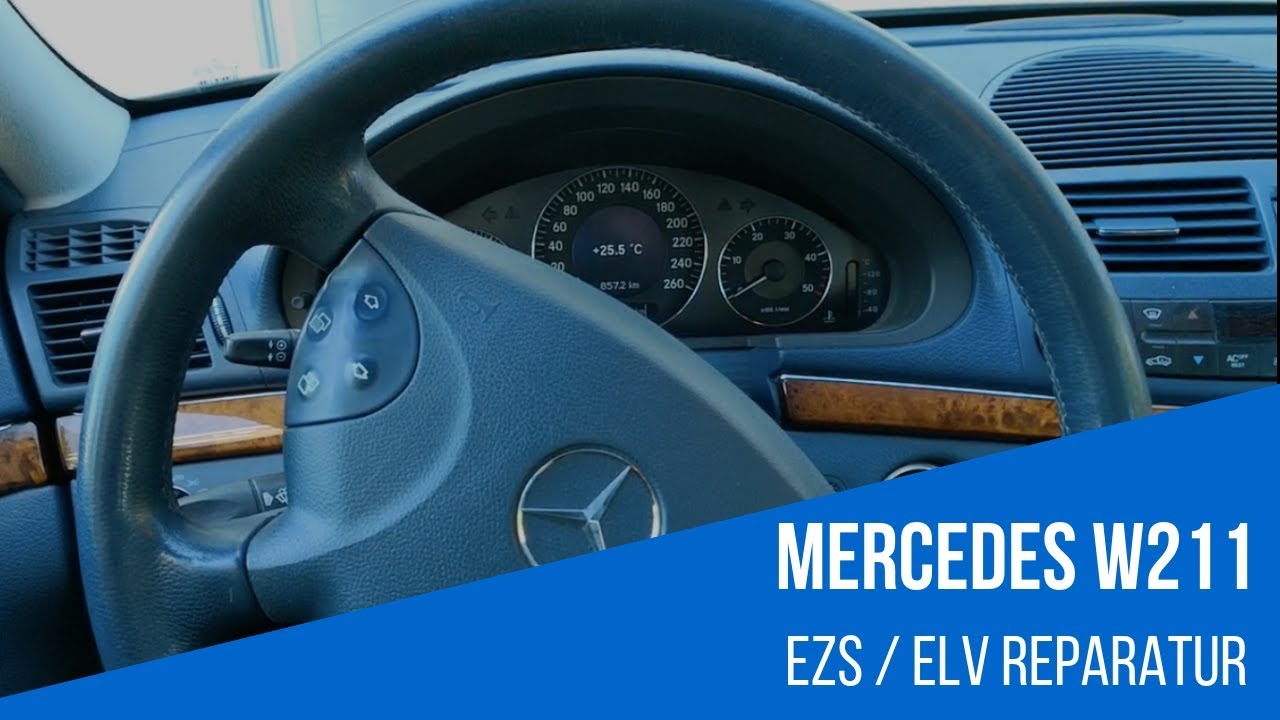 Mercedes Benz W211 Z&uuml;ndschloss EZS/ELV Reparatur