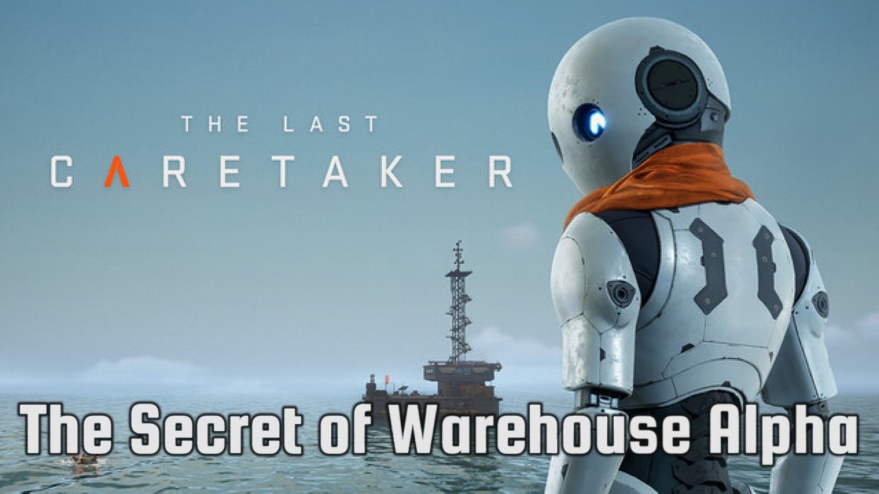 The Last Caretaker - The Secret of Warehouse Alpha