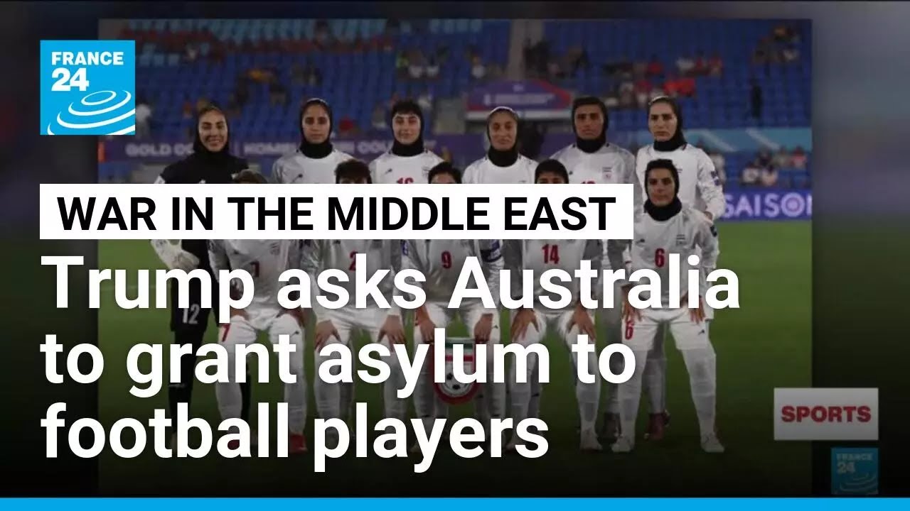 Trump calls on Australia to give asylum to Iranian women's soccer players • FRANCE 24 English