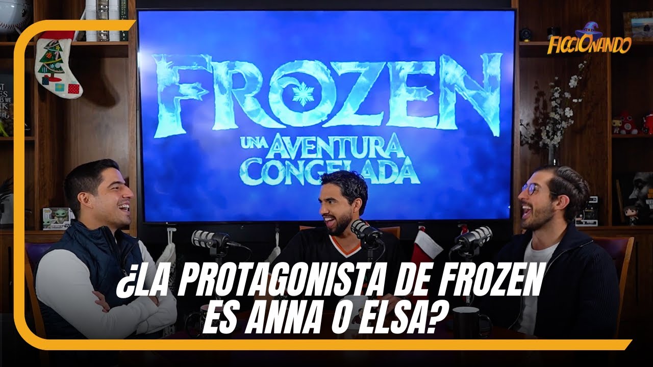 Episodio 32: Frozen | Los padres de ELSA y ANNA hicieron todo MAL | Ficcionando