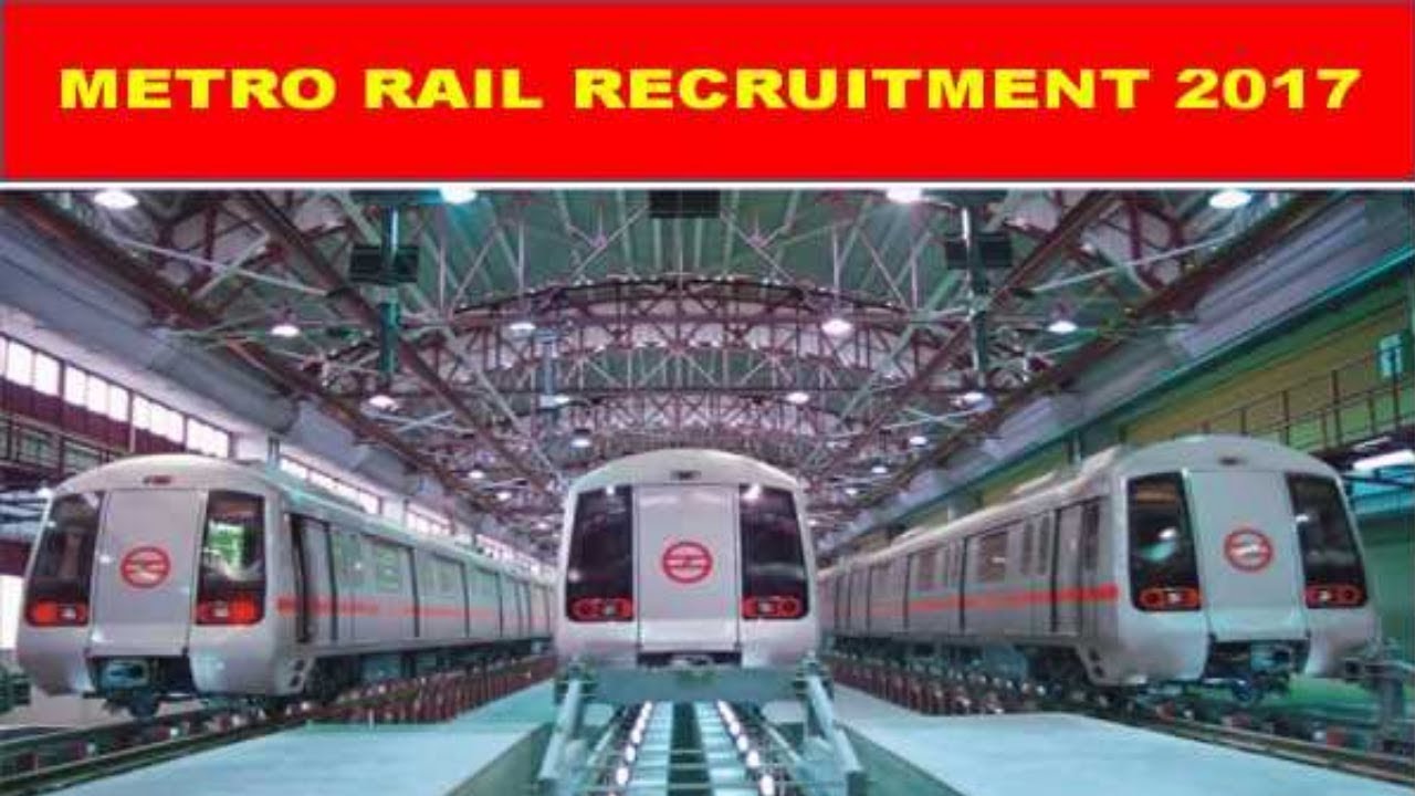 Metro Rail Recruitment 2017 | Latest Railway jobs | Government jobs