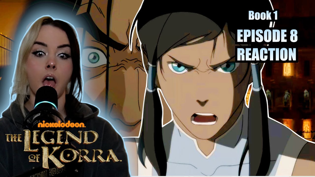 WHEN EXTREMES MEET! THE LEGEND OF KORRA BOOK 1 EPISODE 8 REACTION