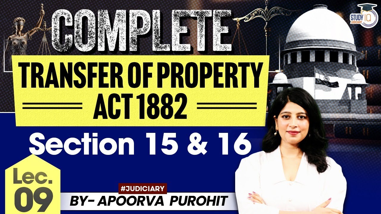 Transfer of Property Act, 1882 | Lec 9 | Section 15 &16 |  TPA | By Apoorva Purohit