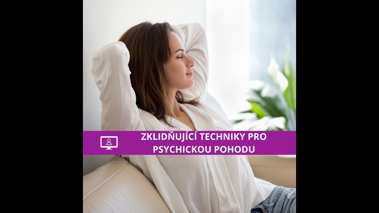 Webinář - Zklidňující techniky pro psychickou pohodu | webinář 14/12/2024