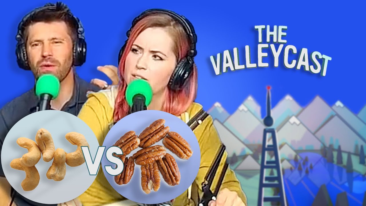 Cashews vs Pecans: The Ultimate Nut Fight | The Valleycast, Ep. 45