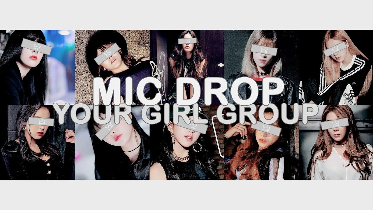 [ your girl group // 당신의 걸 그룹 ] bts - mic drop (steve aoki remix) // ( 10 members )