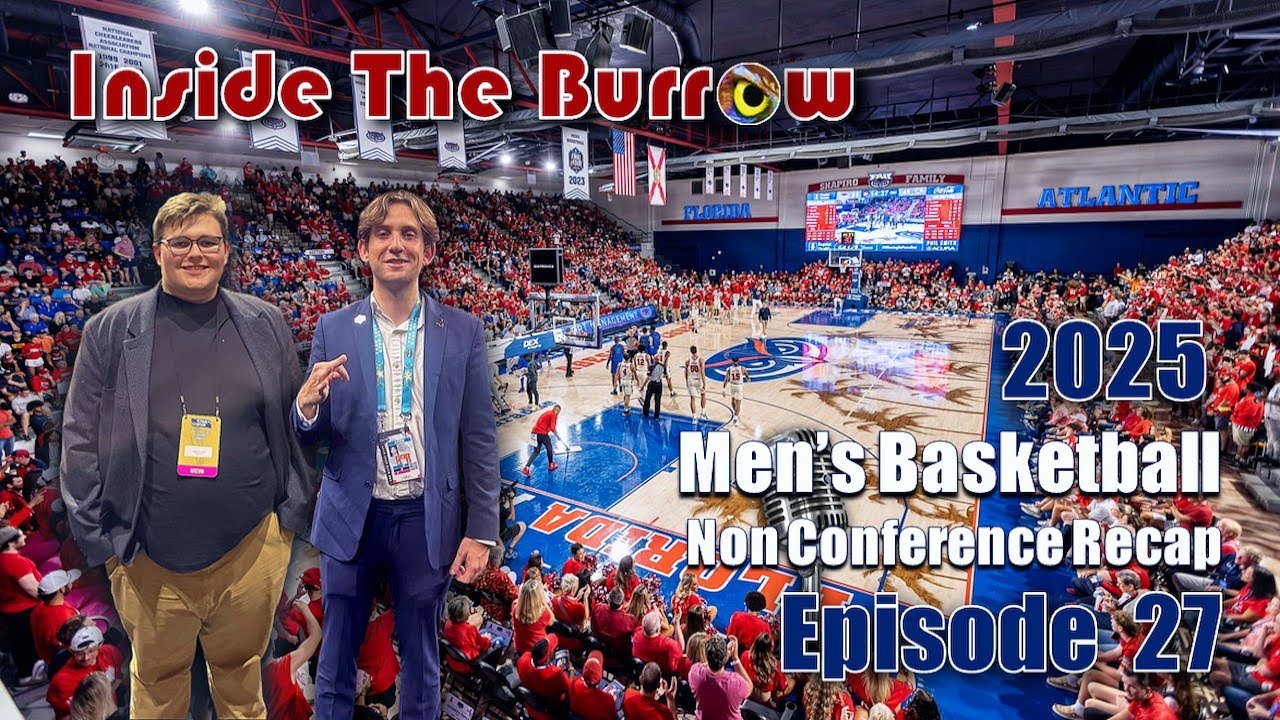 2025 ITB Ep 27 FAU Mens Basketball Non Conference Recap