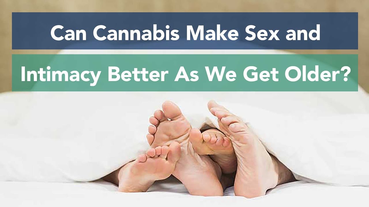 Can Cannabis Make Sex and Intimacy Better As We Get Older?