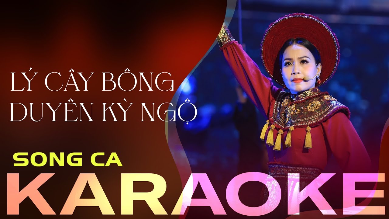 [KARAOKE] Lý cây bông - Duyên kỳ ngộ | SONG CA - BEAT CHUẨN