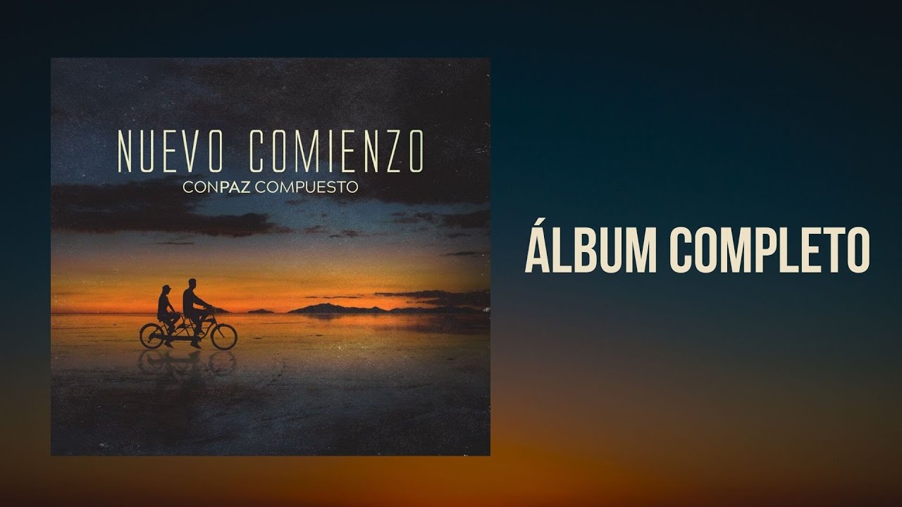 CONPAZ COMPUESTO - Nuevo Comienzo  [Álbum Completo]