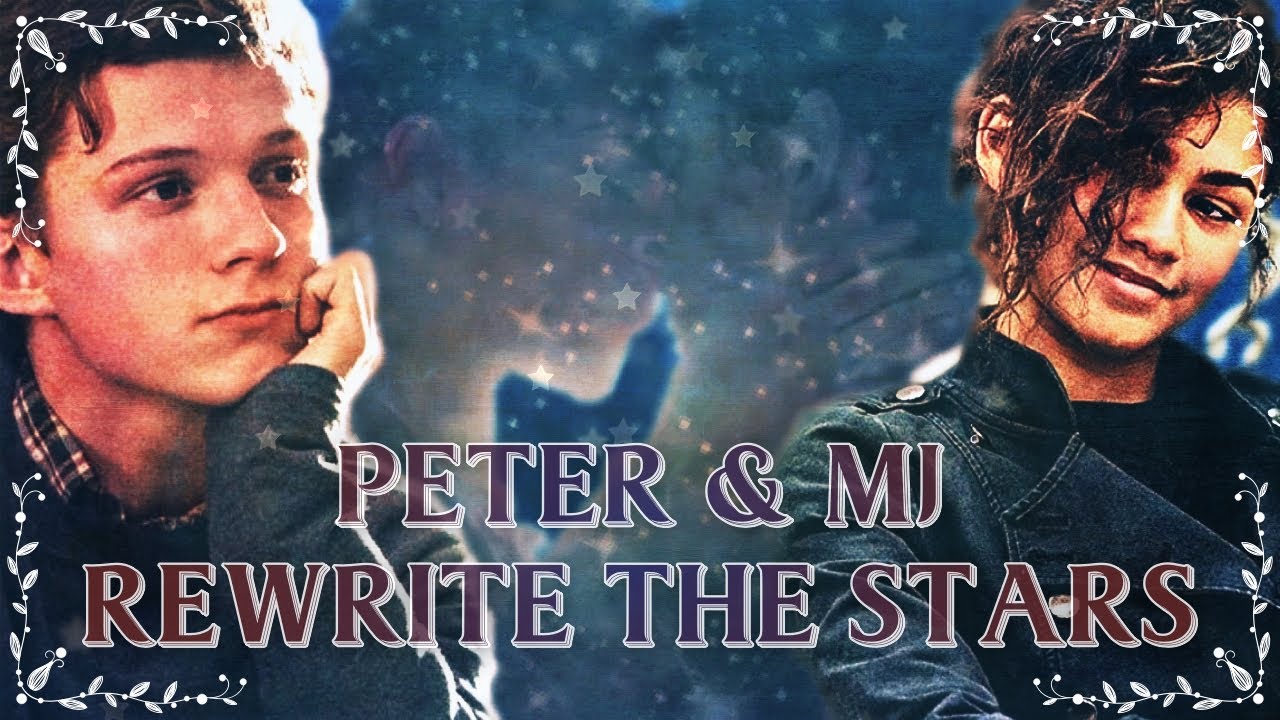 Peter & MJ - Rewrite The Stars