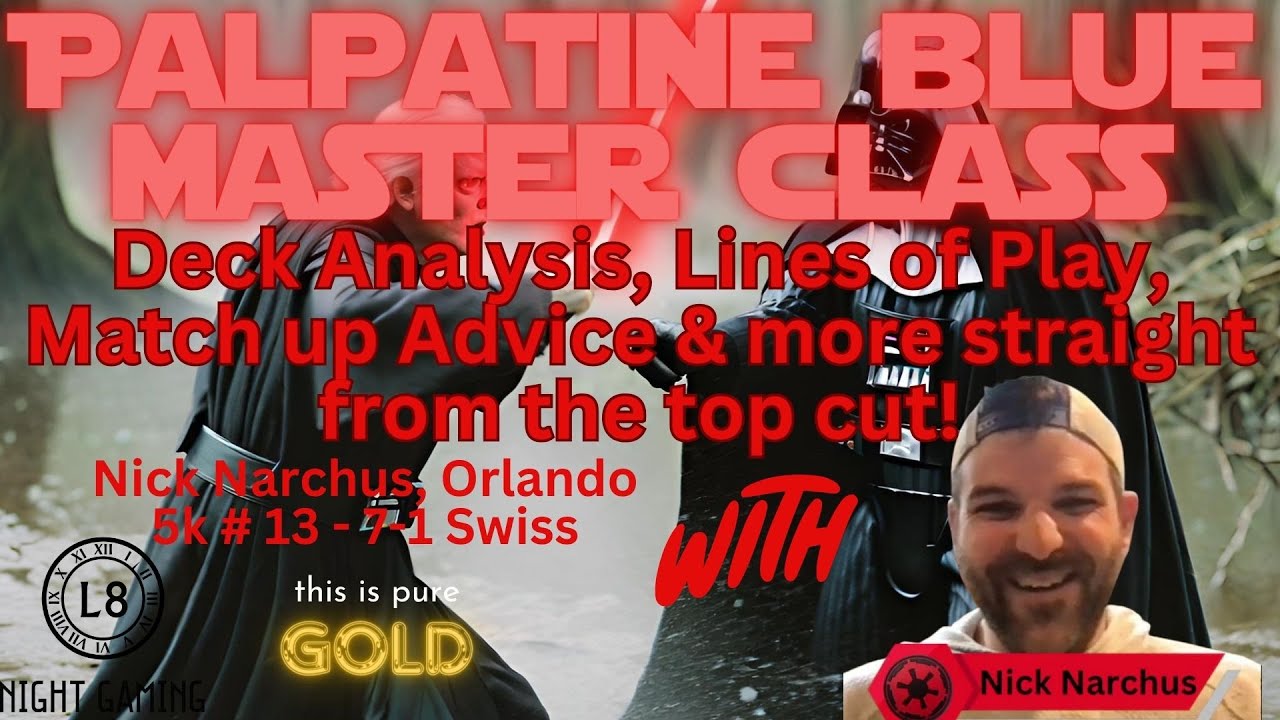 Palpatine Blue Master Class - /w Orlando $5k #13  Nick Narchus - Unlimited Power, Unlimited Control!