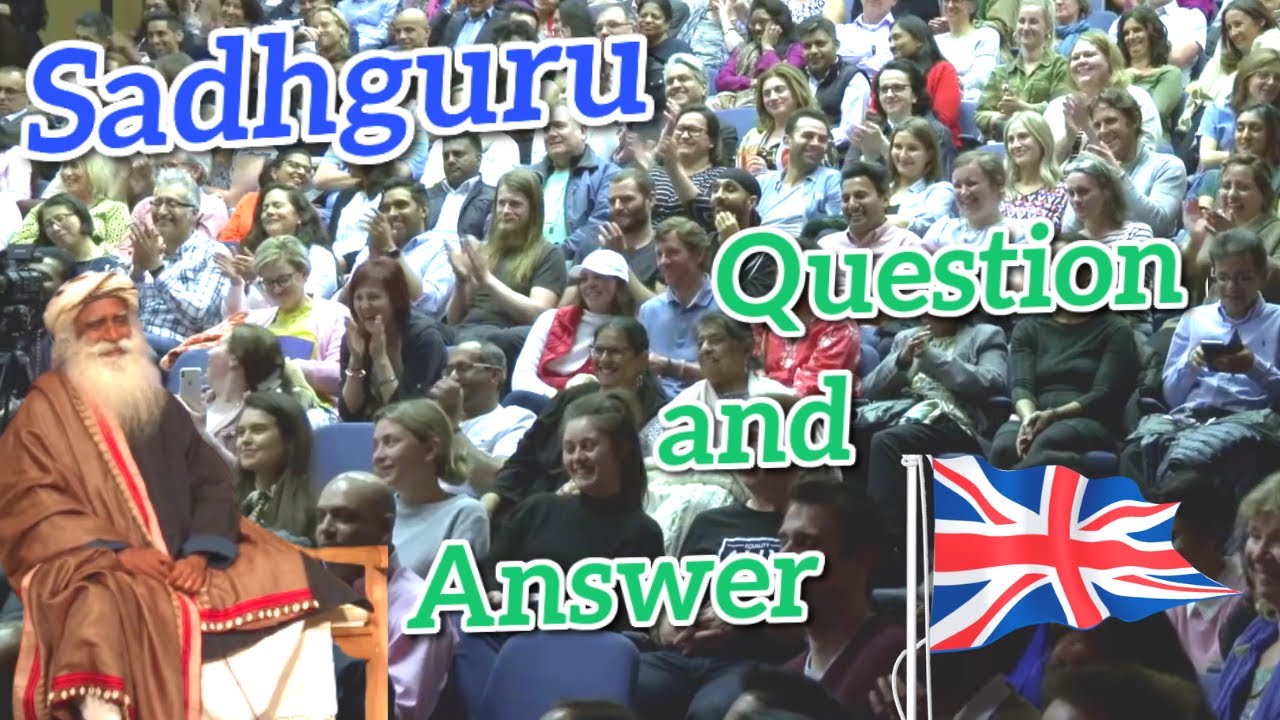Sadhguru Question and Answer in London