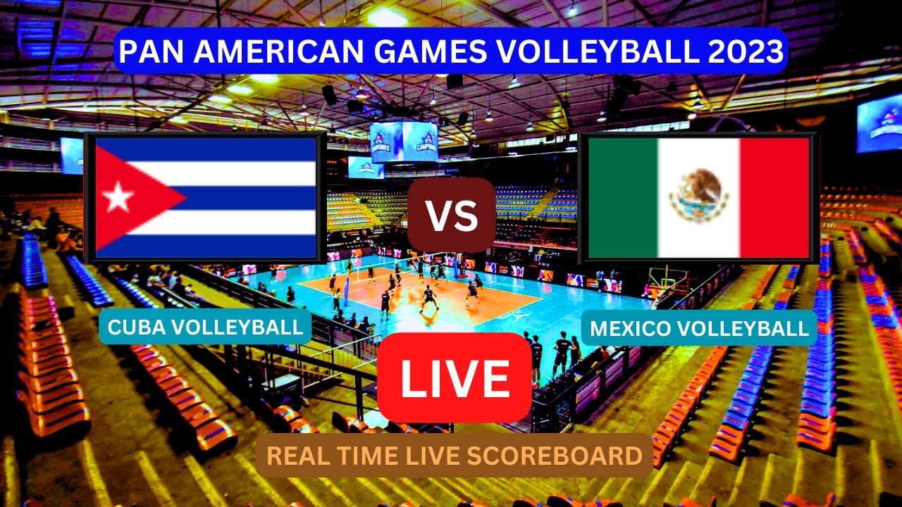 Cuba Vs Mexico LIVE Score UPDATE Today 2023 Pan American Games Volleyball Match Oct 30 2023