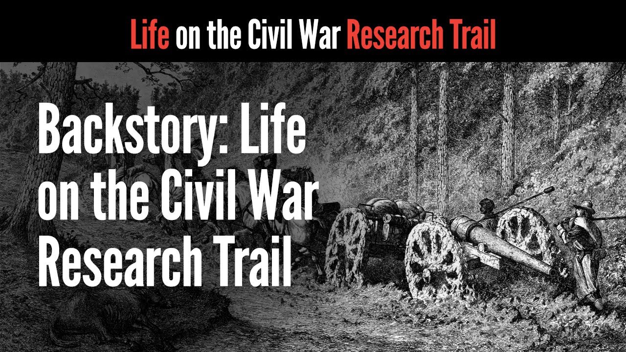 Backstory: Life on the Civil War Research Trail