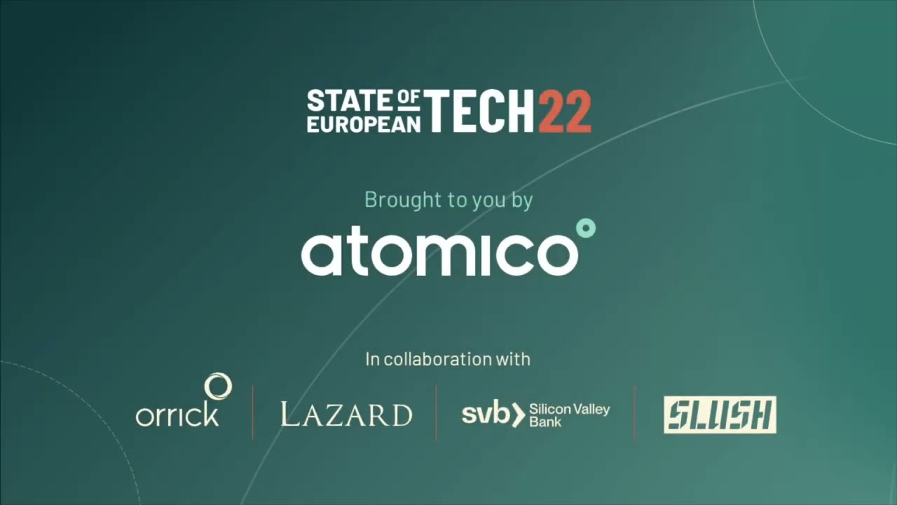 Tom Wehmeier & Sarah Guemouri, Atomico - State of European Tech 2022