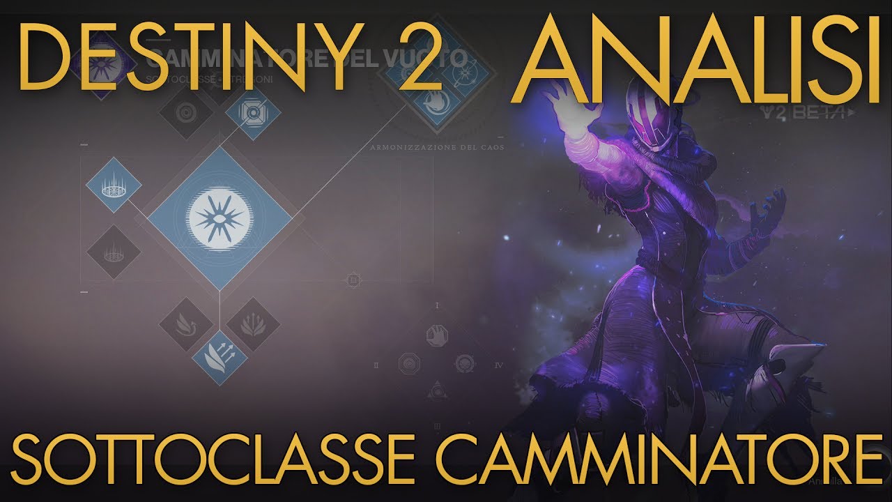 Destiny 2 | Sottoclasse Camminatore Del Vuoto | Analisi Perk e Abilit&agrave;