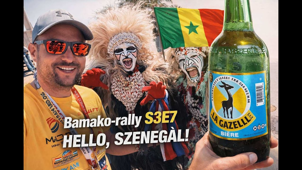 BUDAPEST - BAMAKO 2026 - Ez már Szenegál, az eszünk megáll!