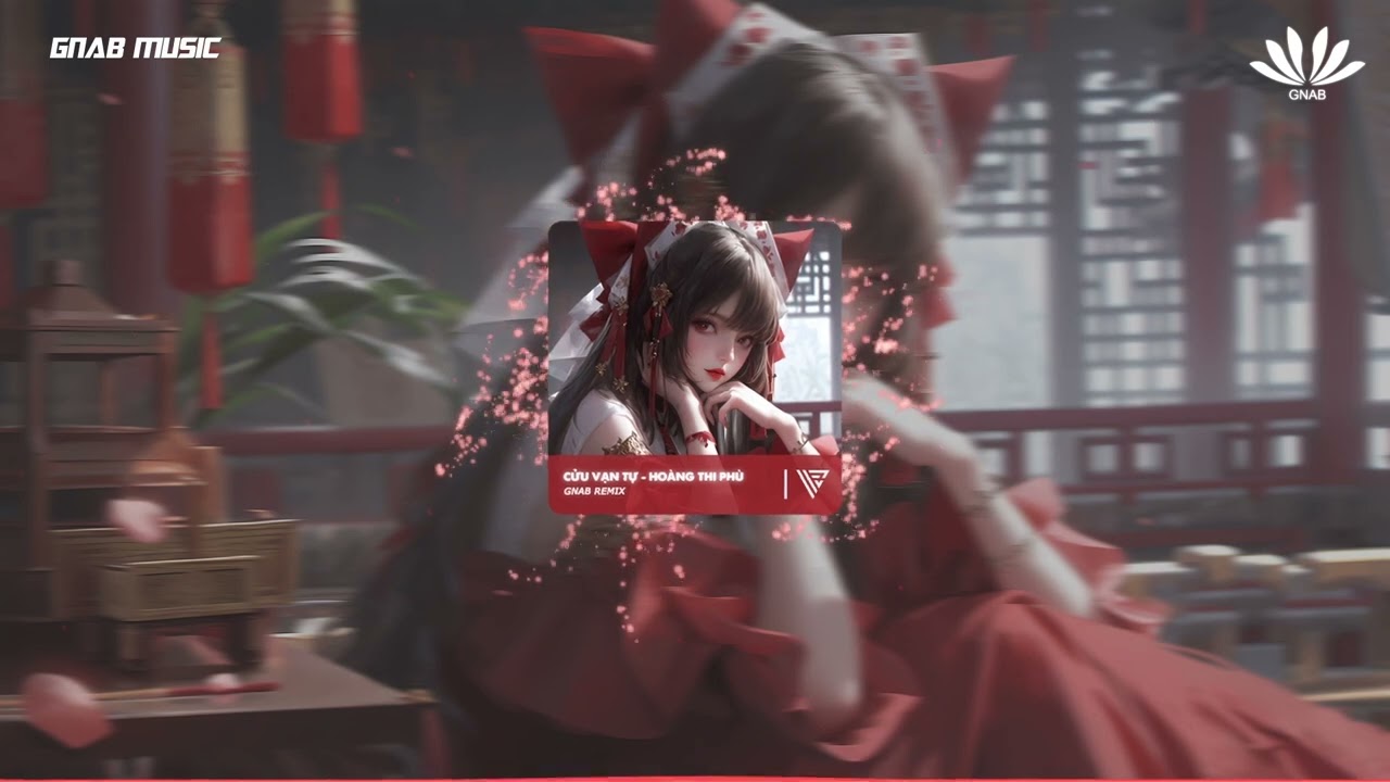 CỬU VẠN TỰ 九万字 - GNAB REMIX