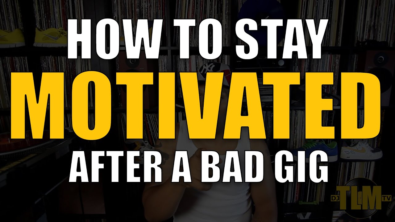 How to stay motivated (after a bad gig)
